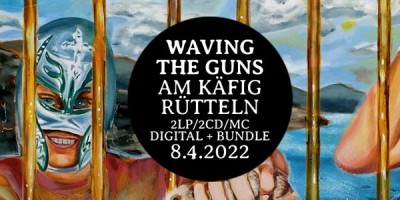 Waving The Guns - Am Käfig Rütteln - 