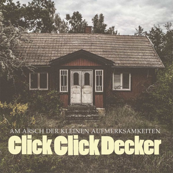 ClickClickDecker - Am Arsch der kleinen Aufmerksamkeiten CD Album