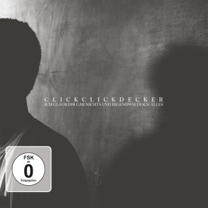 ClickClickDecker - Ich glaub Dir gar nichts und irgendwie...