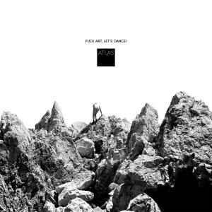 Fuck Art, Lets Dance! - Atlas CD Album