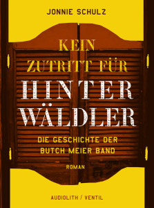 Jonnie Schulz - Kein Zutritt f&uuml;r Hinterw&auml;ldler (Book)