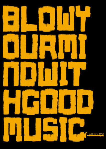 Audiolith - Blow Your Mind With Good Music Poster