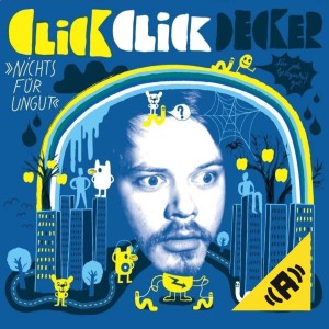 ClickClickDecker - Nichts f&uuml;r ungut mp3 Download...