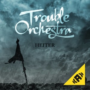 Trouble Orchestra - Heiter mp3 Download Album