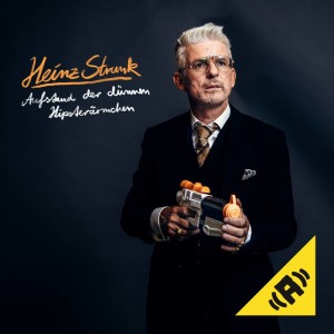 Heinz Strunk - Aufstand der d&uuml;nnen...