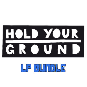 Hold Your Ground - Vinyl LP Bundle