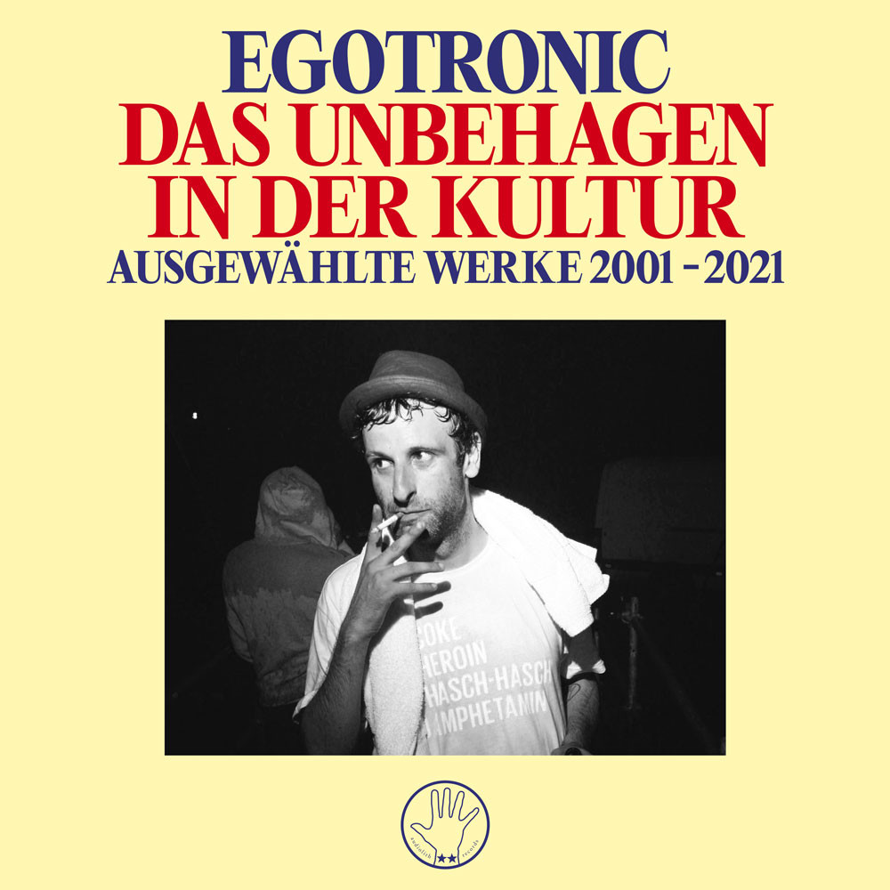 Egotronic - Das Unbehagen in der Kultur (ausgewählte...