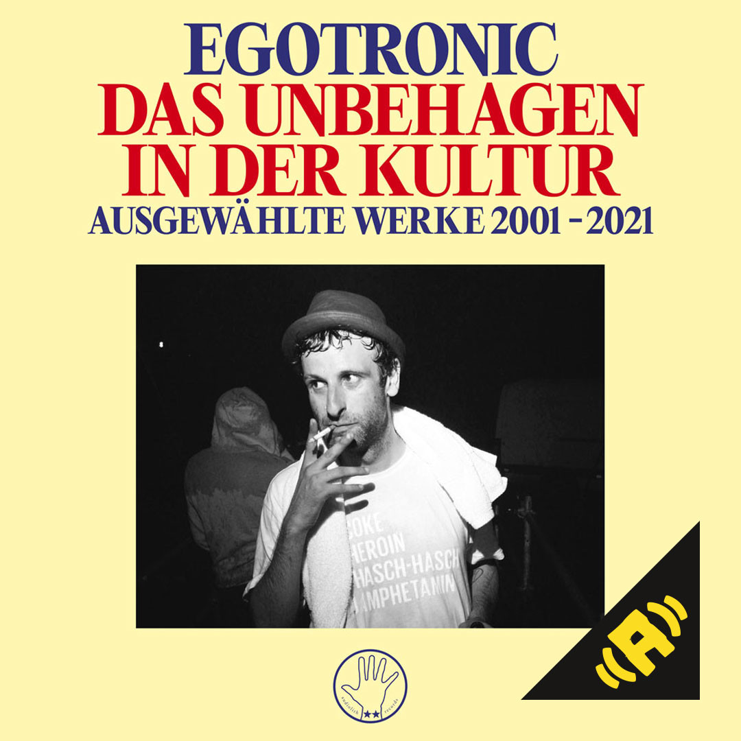 Egotronic - Das Unbehagen in der Kultur (ausgewählte...