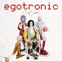 Egotronic - Egotronic Cest Moi! Poster