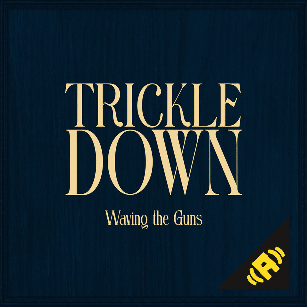 Waving The Guns - Trickle Down mp3 Downl box