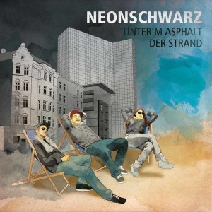 Neonschwarz - Unterm Asphalt der Strand Vinyl LP 12